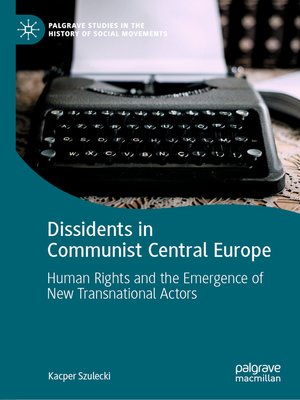 cover image of Dissidents in Communist Central Europe